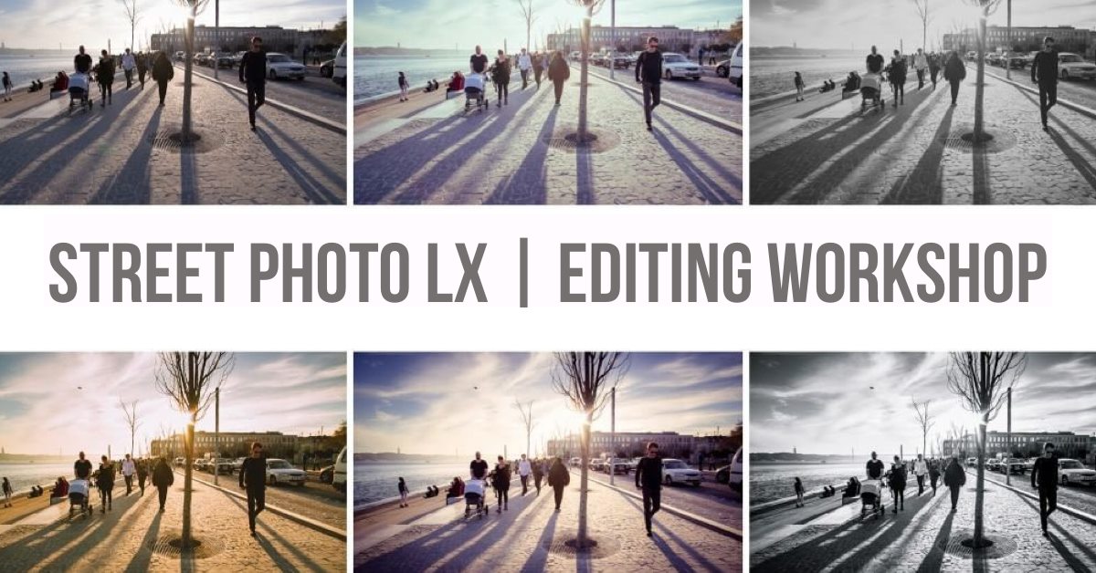 Street Photo LX | Editing Workshop