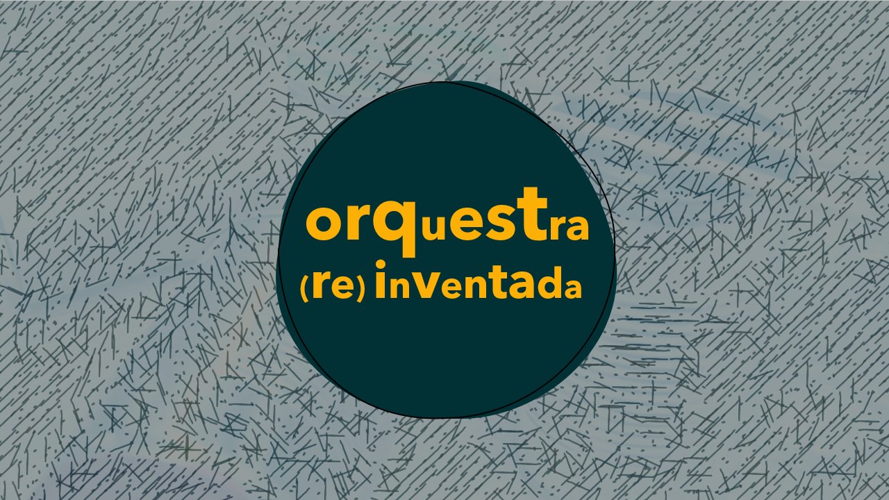 Projeto Educativo | Orchestra (Re)inventada