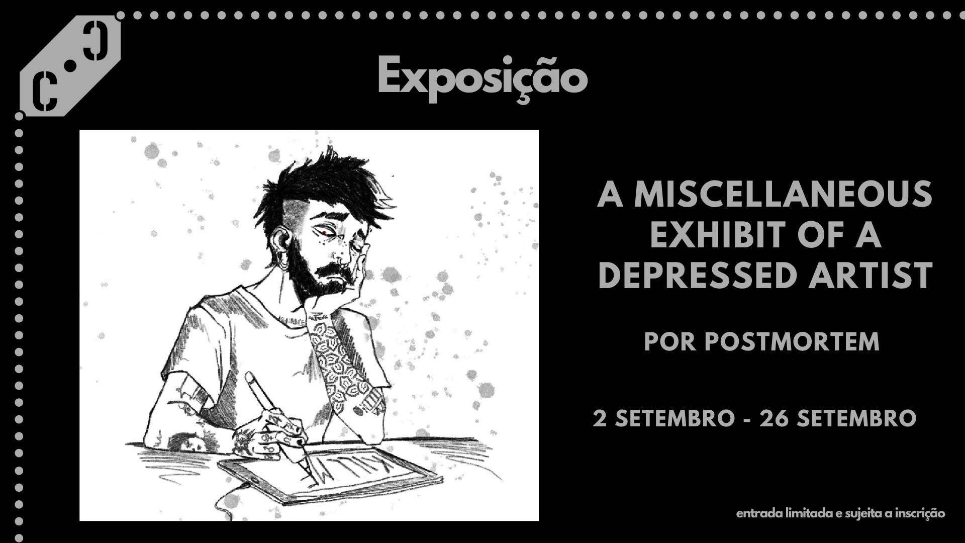 Exposição: A miscellaneous exhibit of a depressed artist