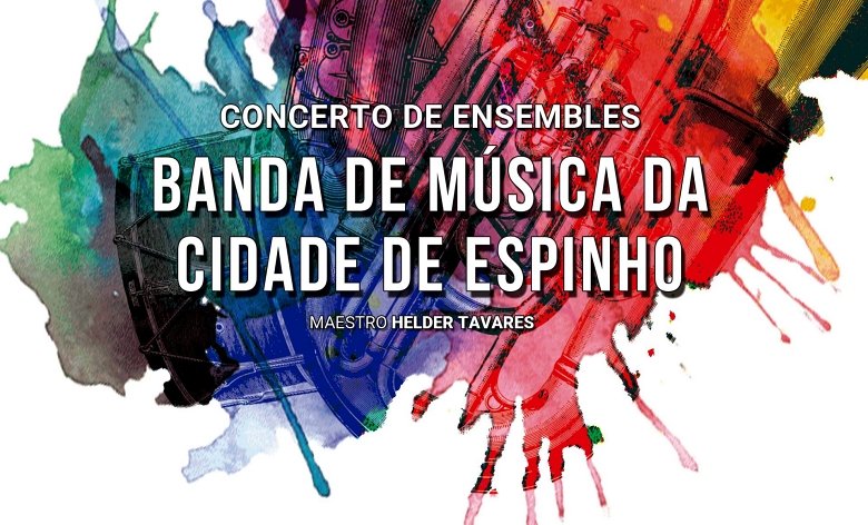 Concerto de Ensembles – Banda de Música da Cidade de Espinho