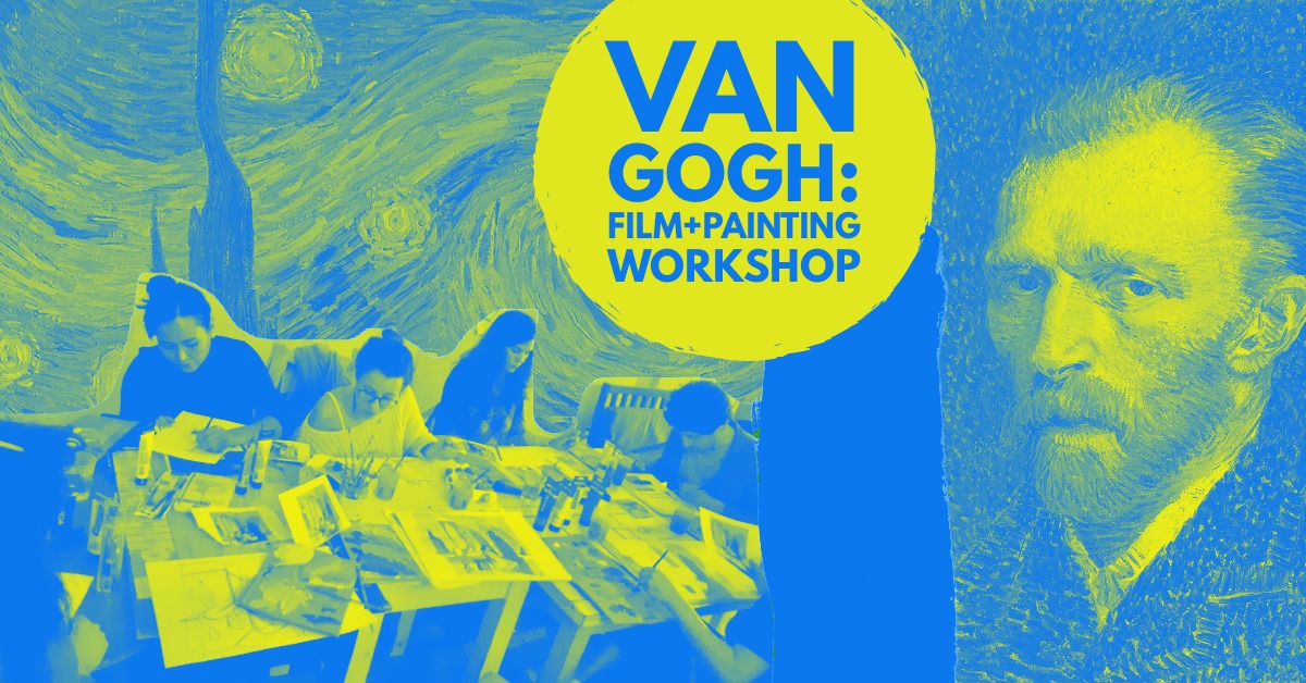 Van Gogh: Film + Painting Workshop