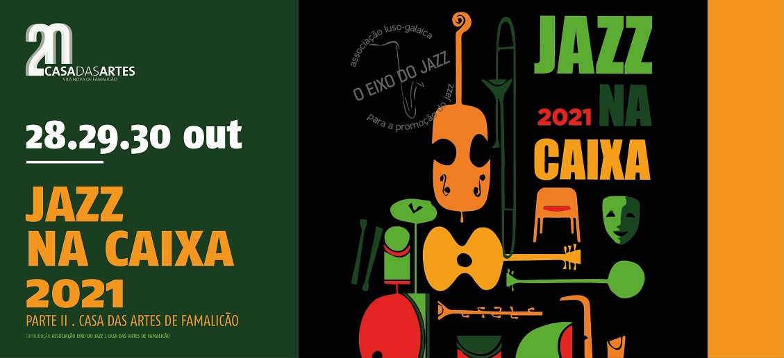 Jazz na Caixa 2021 - parte II | Casa das Artes de Famalicão