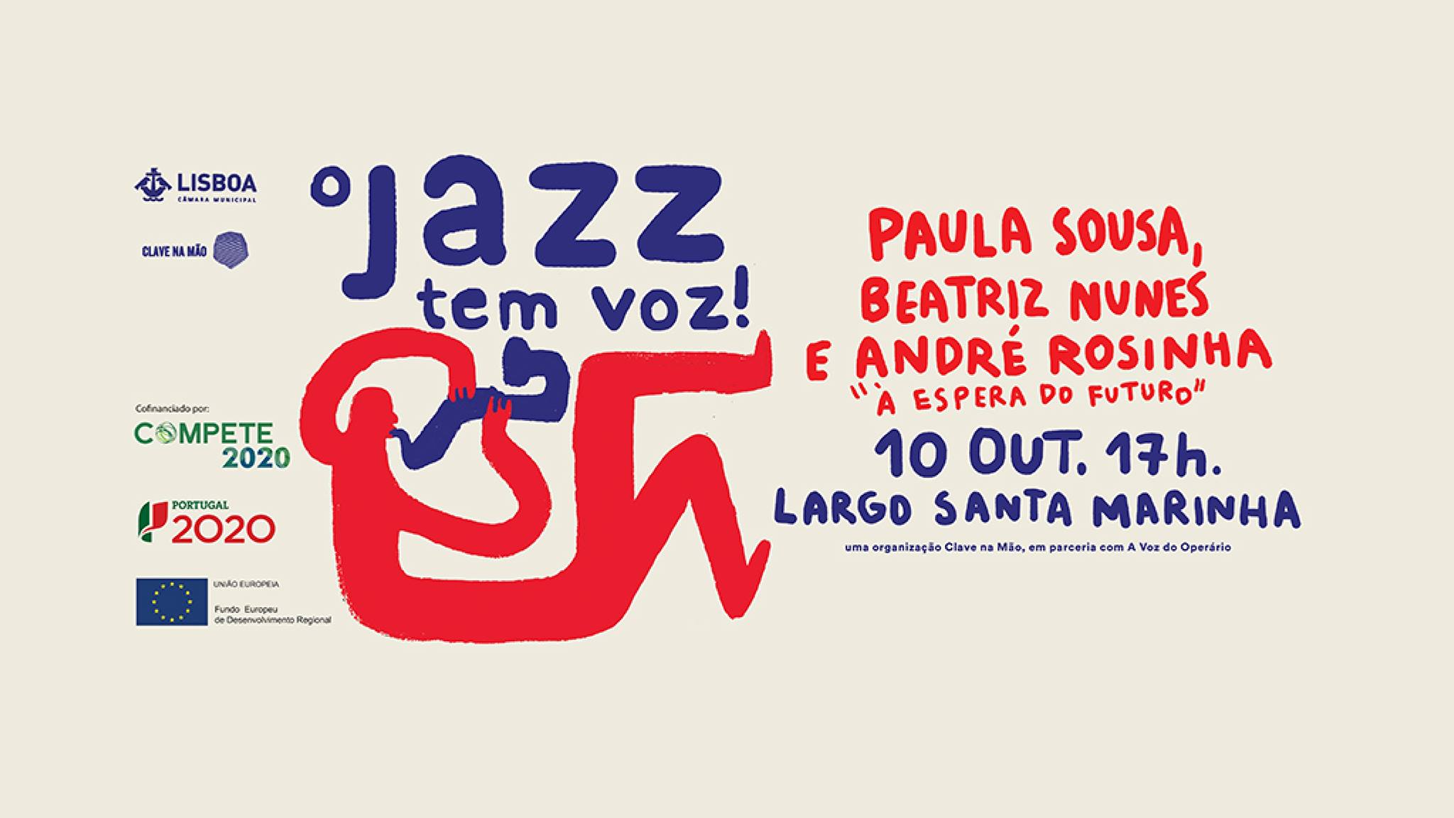 O Jazz tem Voz! - Paula Sousa, Beatriz Nunes e André Rosinha - 'À espera do futuro'