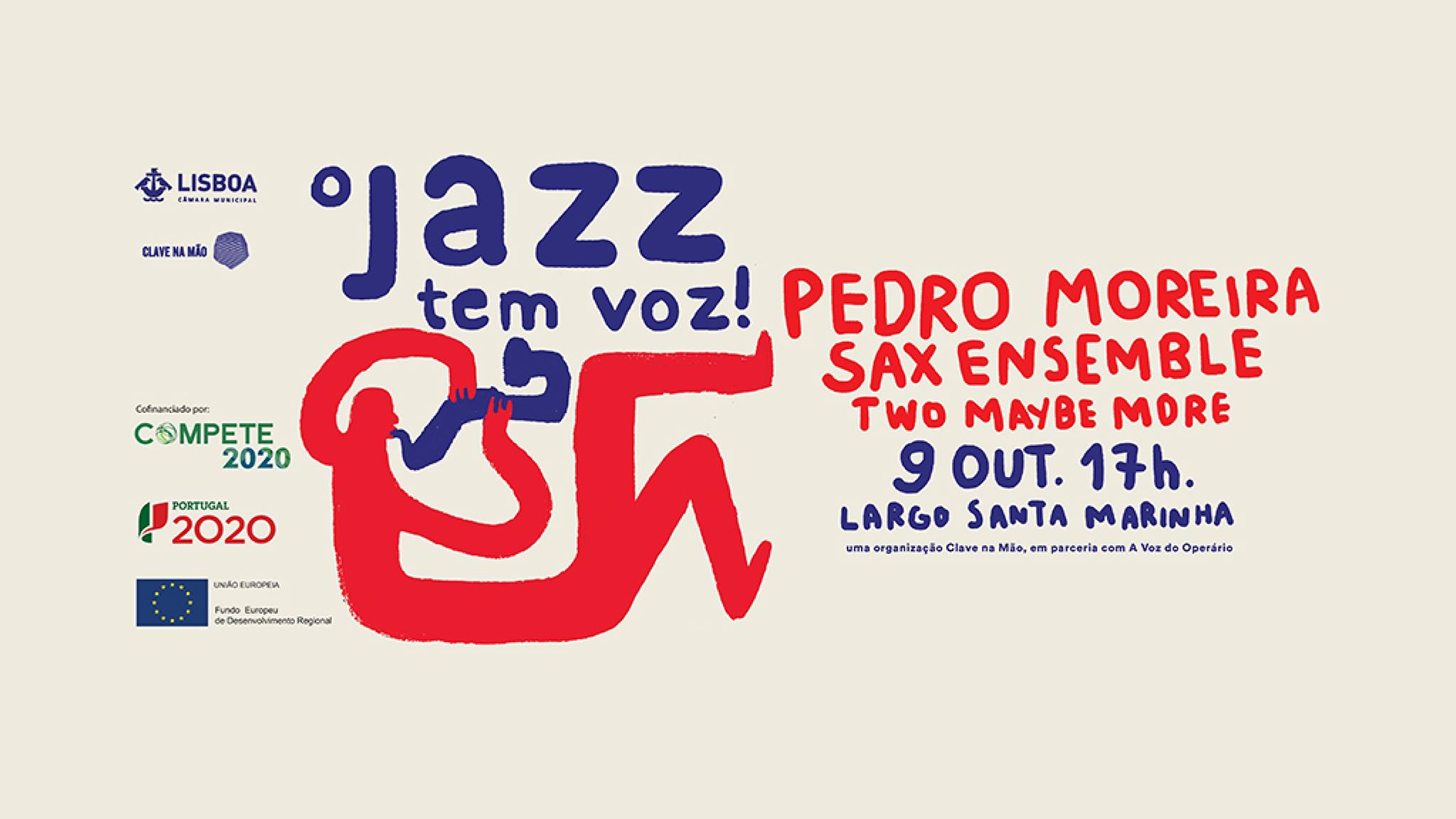 O Jazz tem Voz! - Pedro Moreira Sax Ensemble - 'Two Maybe More'