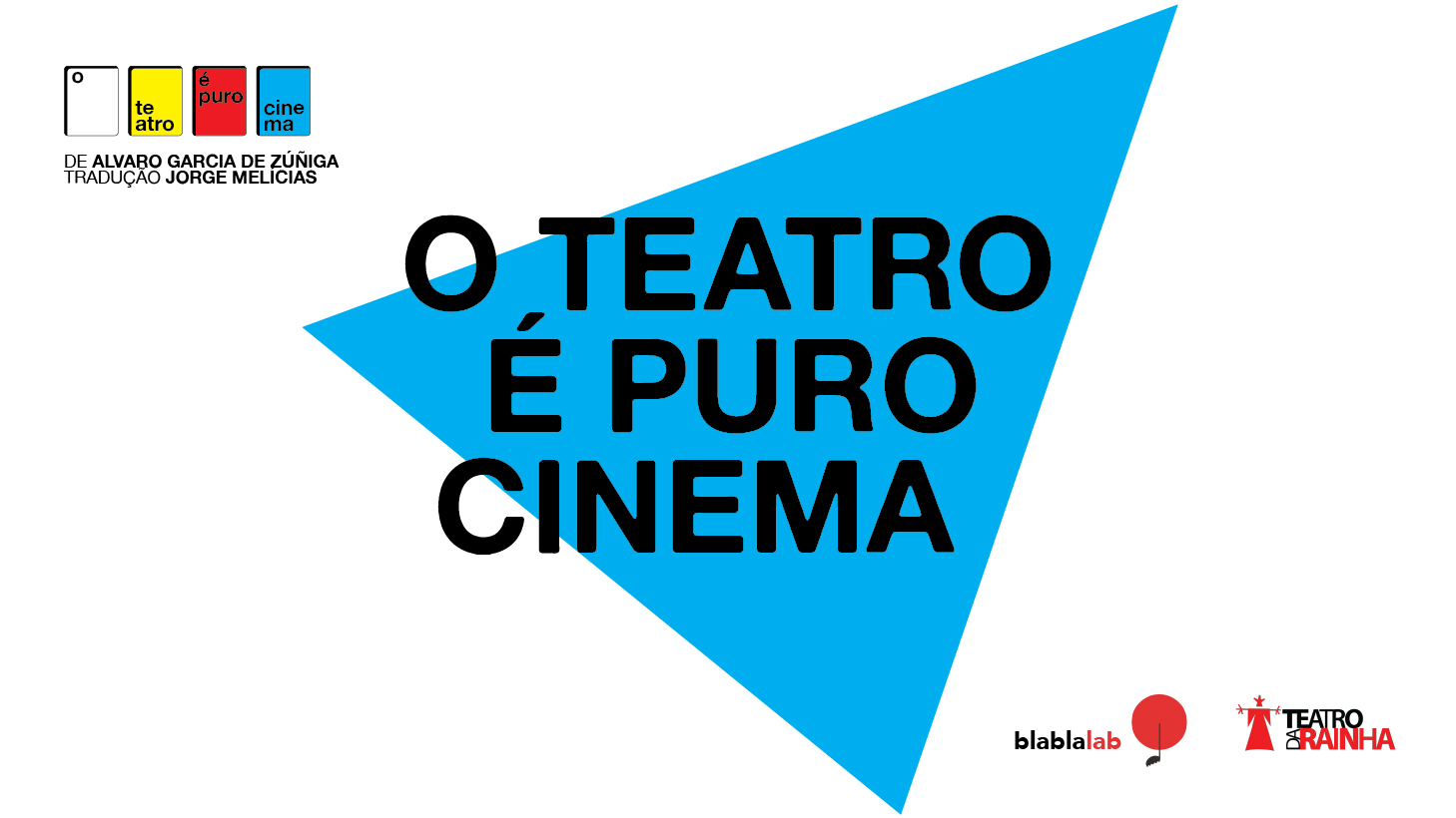 O Teatro é Puro Cinema | O'culto da Ajuda
