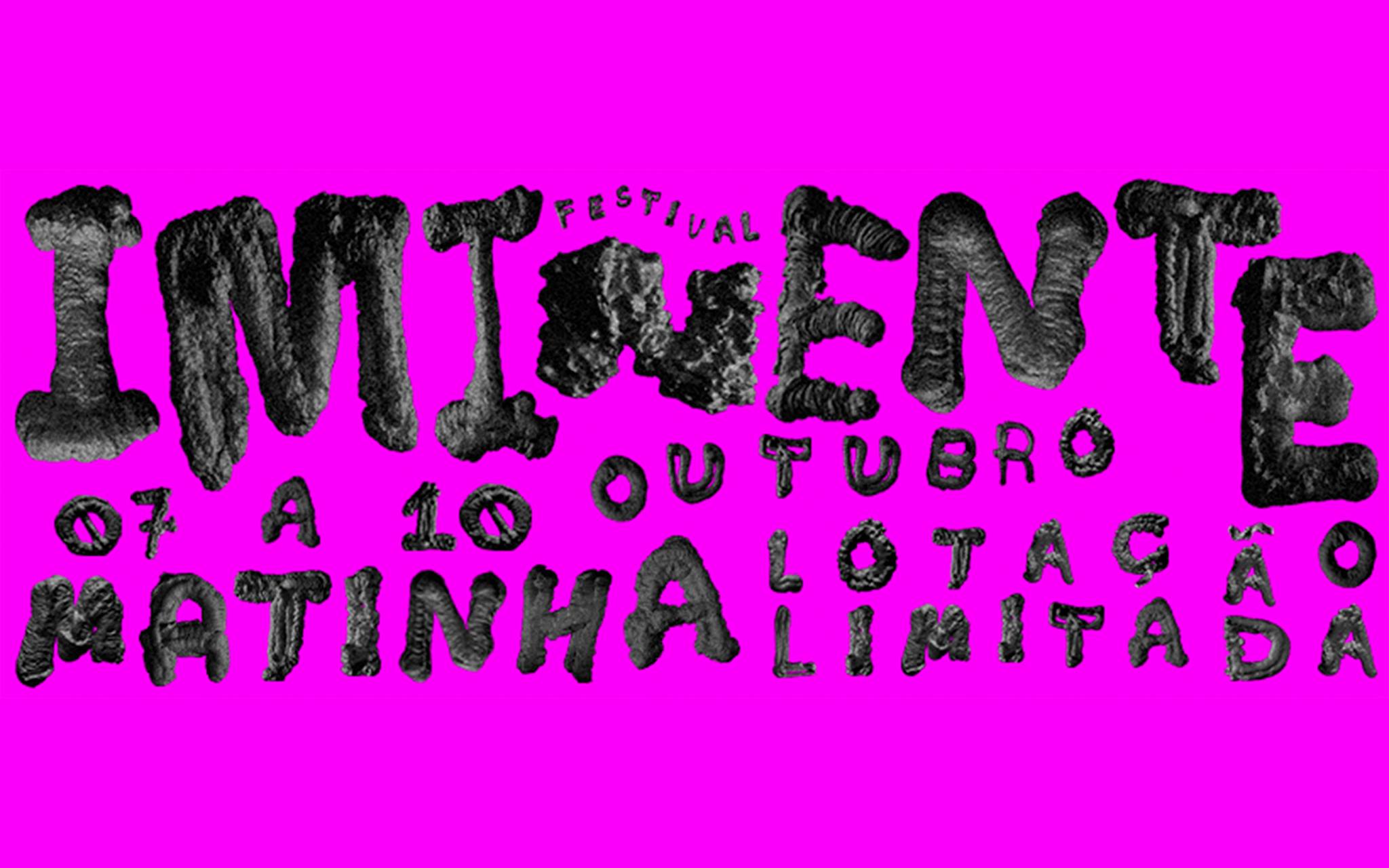 Festival Iminente 2021 / 7, 8, 9 e 10 de Outubro / Lisboa