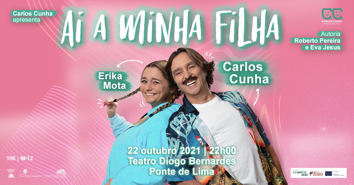 Ai a Minha Filha - Carlos Cunha Produções | Teatro Diogo Bernardes - Ponte de Lima