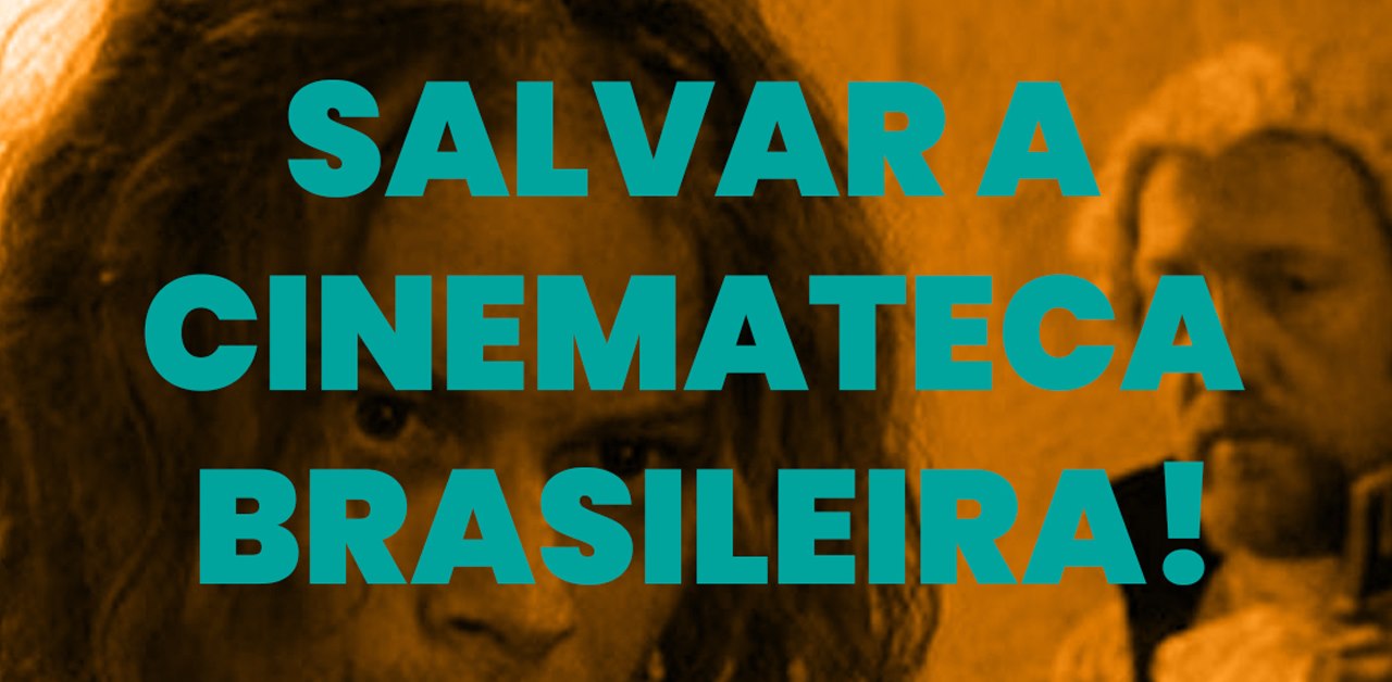 Salvar a Cinemateca Brasileira! OS INCONFIDENTES, de Joaquim Pedro de Andrade