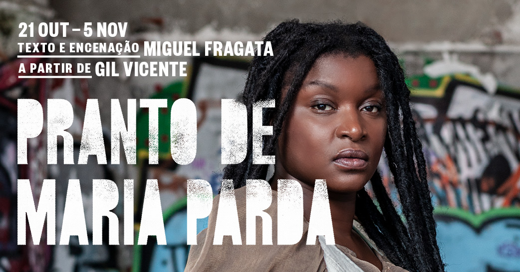 Pranto de Maria Parda ● texto e encenação Miguel Fragata
