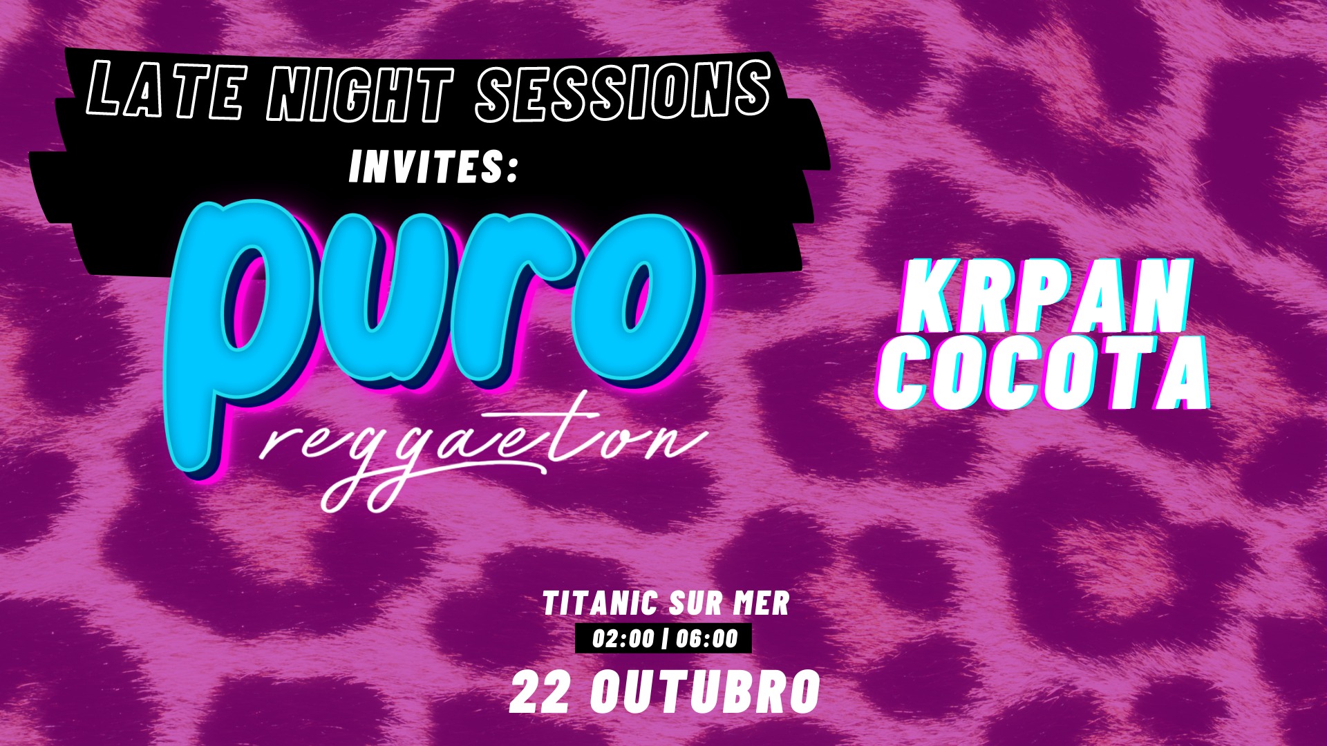 Late Night Sessions invites Puro Reggaeton @ Titanic Sur Mer