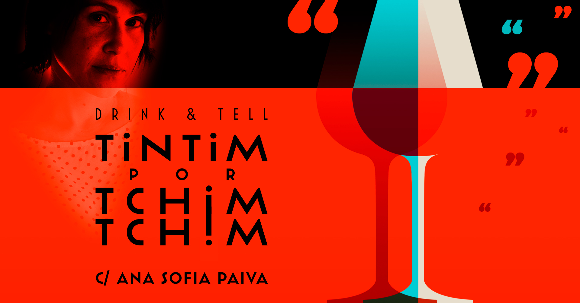 Drink & Tell - Tintim por Tchim-Tchim, com Ana Sofia Paiva