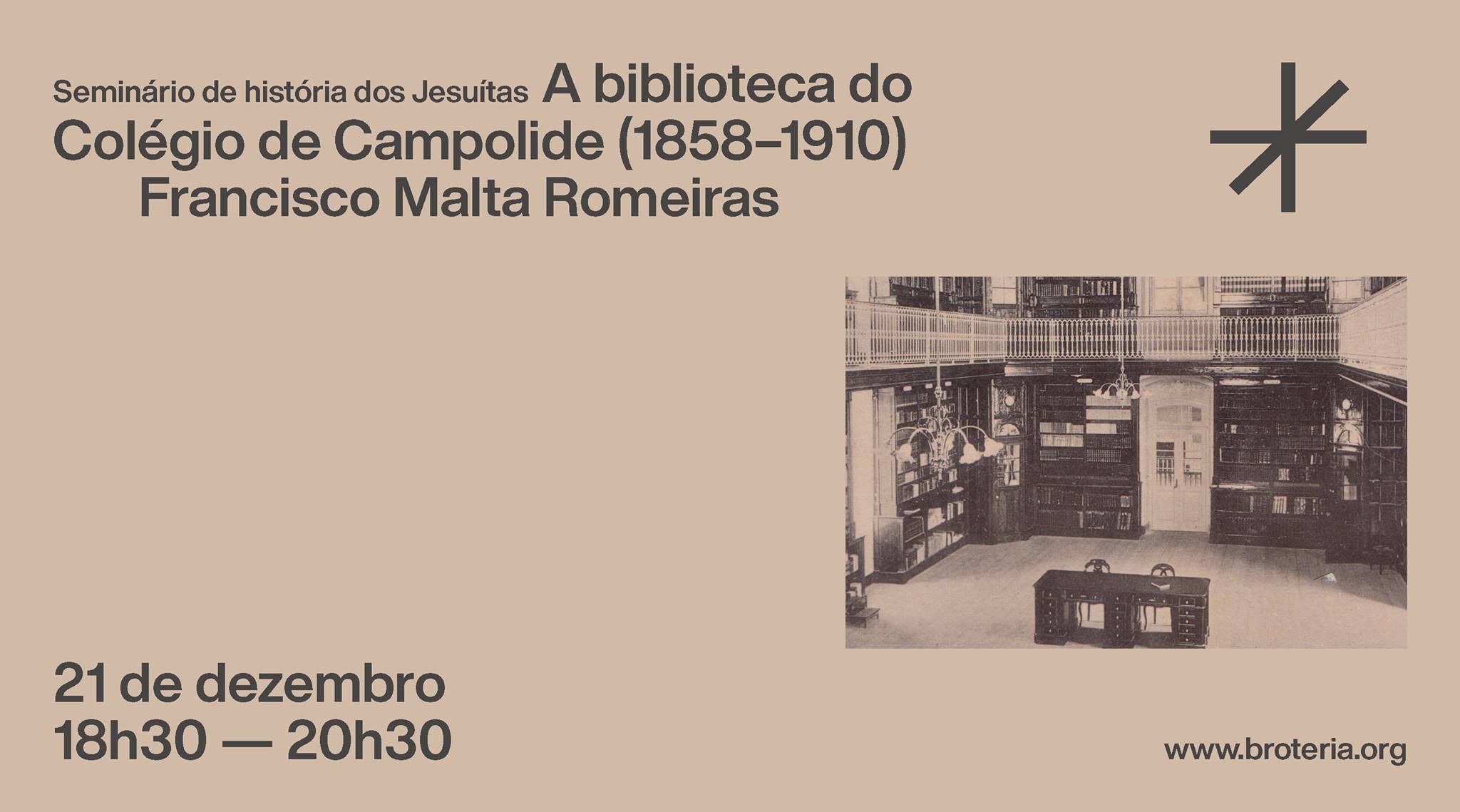Seminário | A biblioteca do Colégio de Campolide (1858–1910) — com  Francisco Malta Romeiras