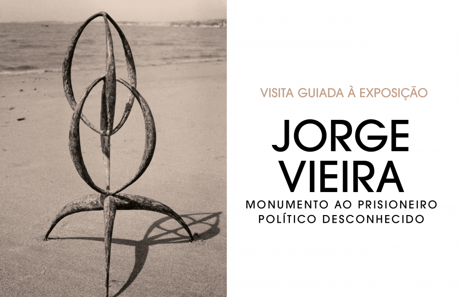 Visita Guiada à exposição 'Jorge Vieira: Monumento ao Prisoneiro ...