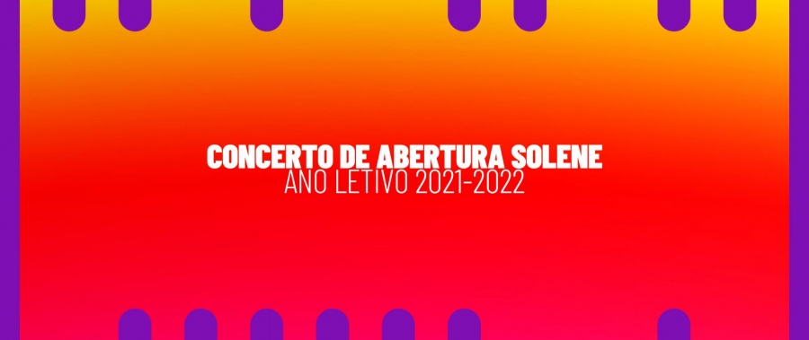 Concerto Solene de Abertura do Ano Letivo 2021-2022