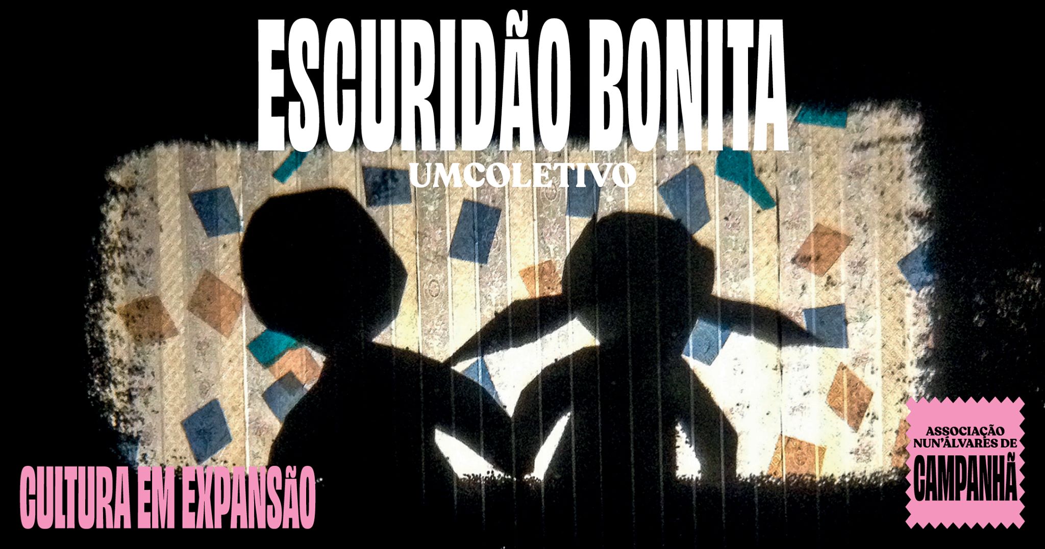 ESCURIDÃO BONITA | UMCOLETIVO