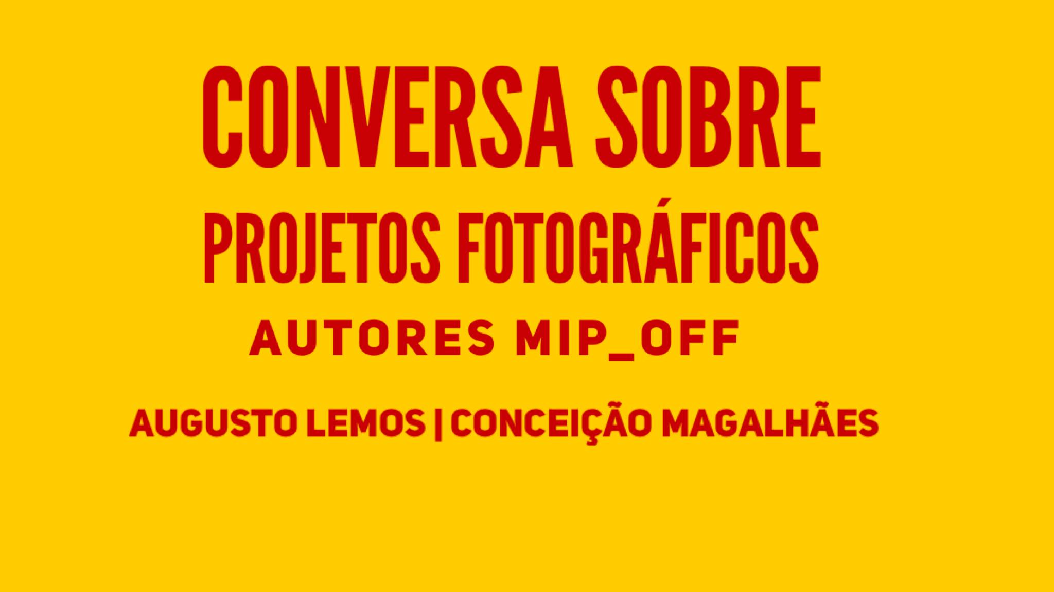 Conversas sobre projetos fotográficos MIP_OFF