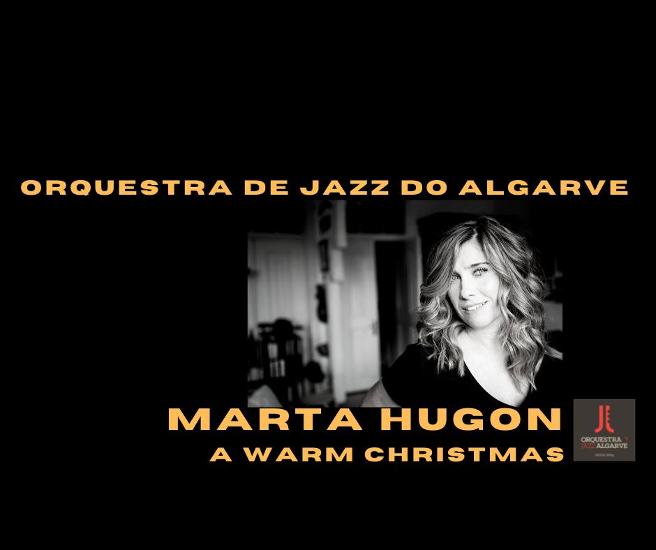 Marta Hugon | A Warm Christmas | Orq. Jazz Algarve | Silves