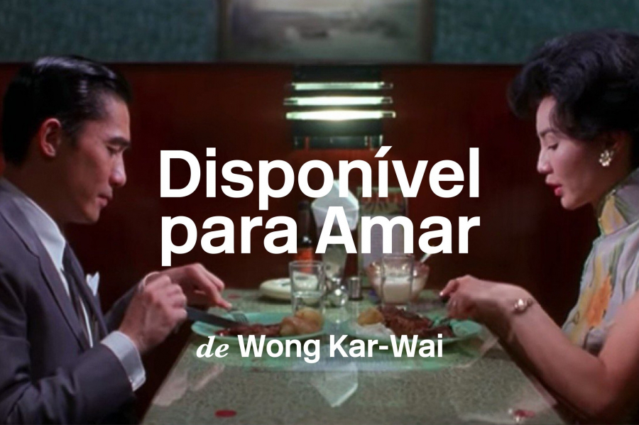 'Disponível para Amar', de Wong Kar-Wai