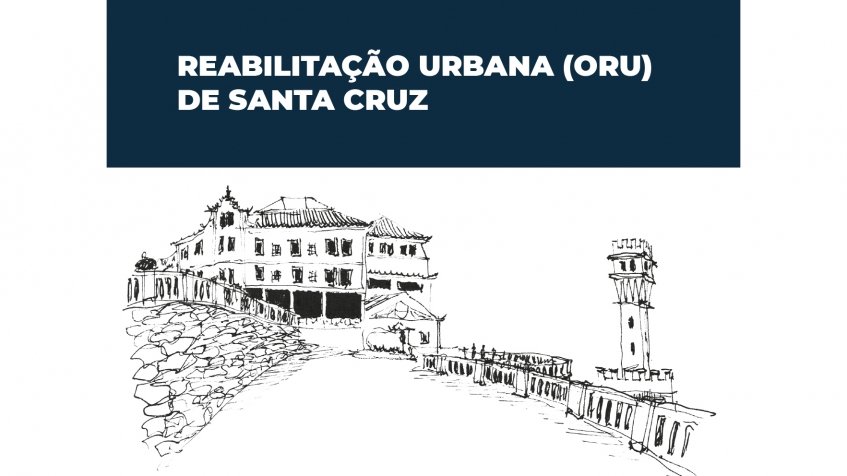 Apresentação do processo de participação pública da Operação de Reabilitação Urbana de Santa Cruz