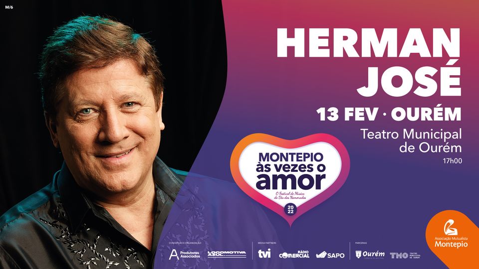 HERMAN JOSÉ - OURÉM - Festival Montepio Às Vezes o Amor