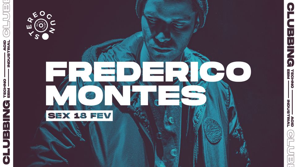 Frederico Montes - Clubbing ( Techno - Acid - EBM - Industrial ) na Stereogun
