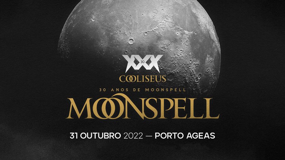 MOONSPELL - XXX ANOS DE MOONSPELL | Porto