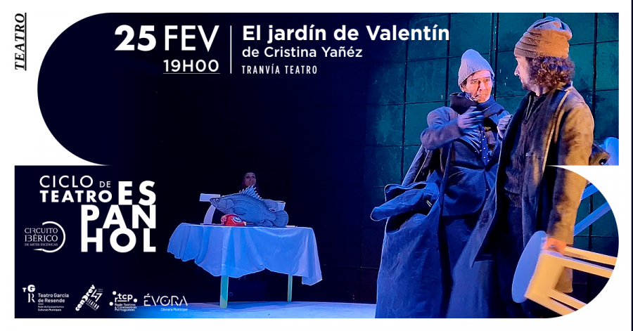 “El jardín de Valentín” | Ciclo de Teatro Espanhol – Circuito Ibérico de Artes Cénicas