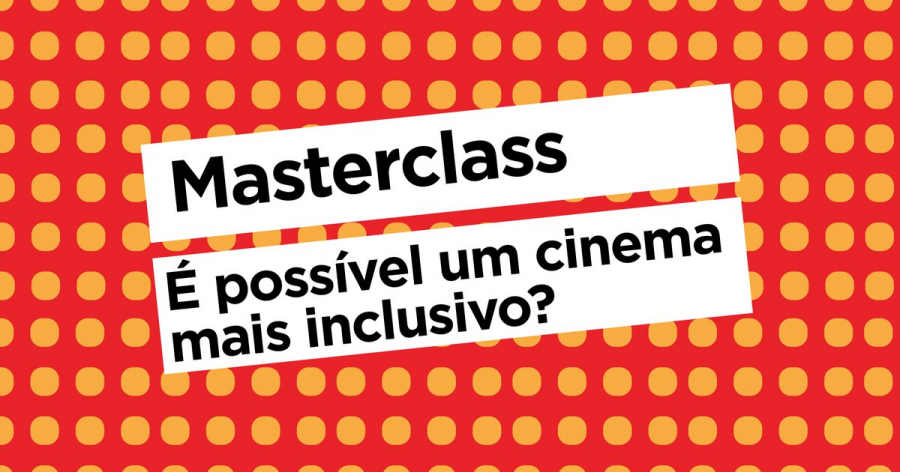 Masterclass: É possível um cinema mais inclusivo? - Maria Vlachou, Leonardo Edde, Danielle Franco