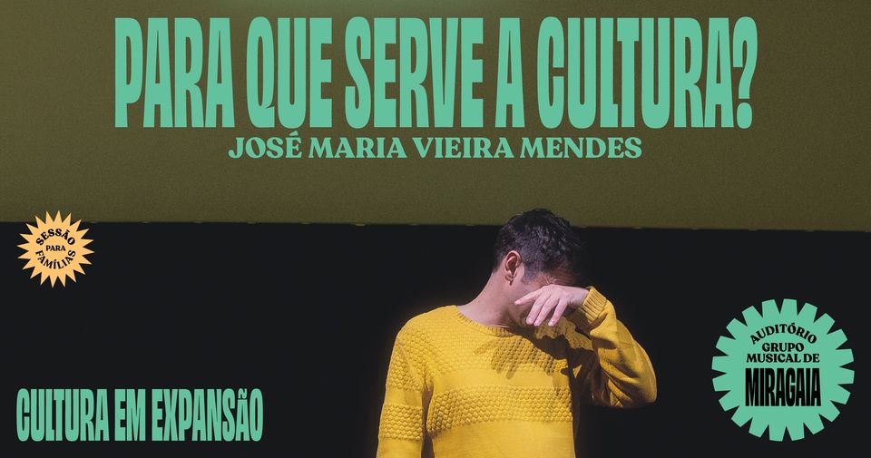 Para que serve a cultura? • José Maria Vieira Mendes