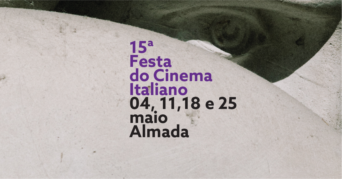 15ª Festa do Cinema Italiano | Almada