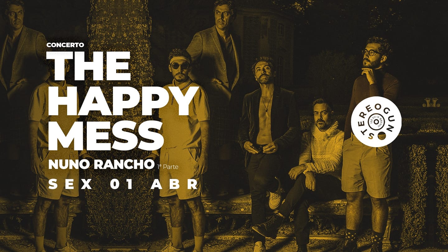 The Happy Mess + Nuno Rancho na Stereogun