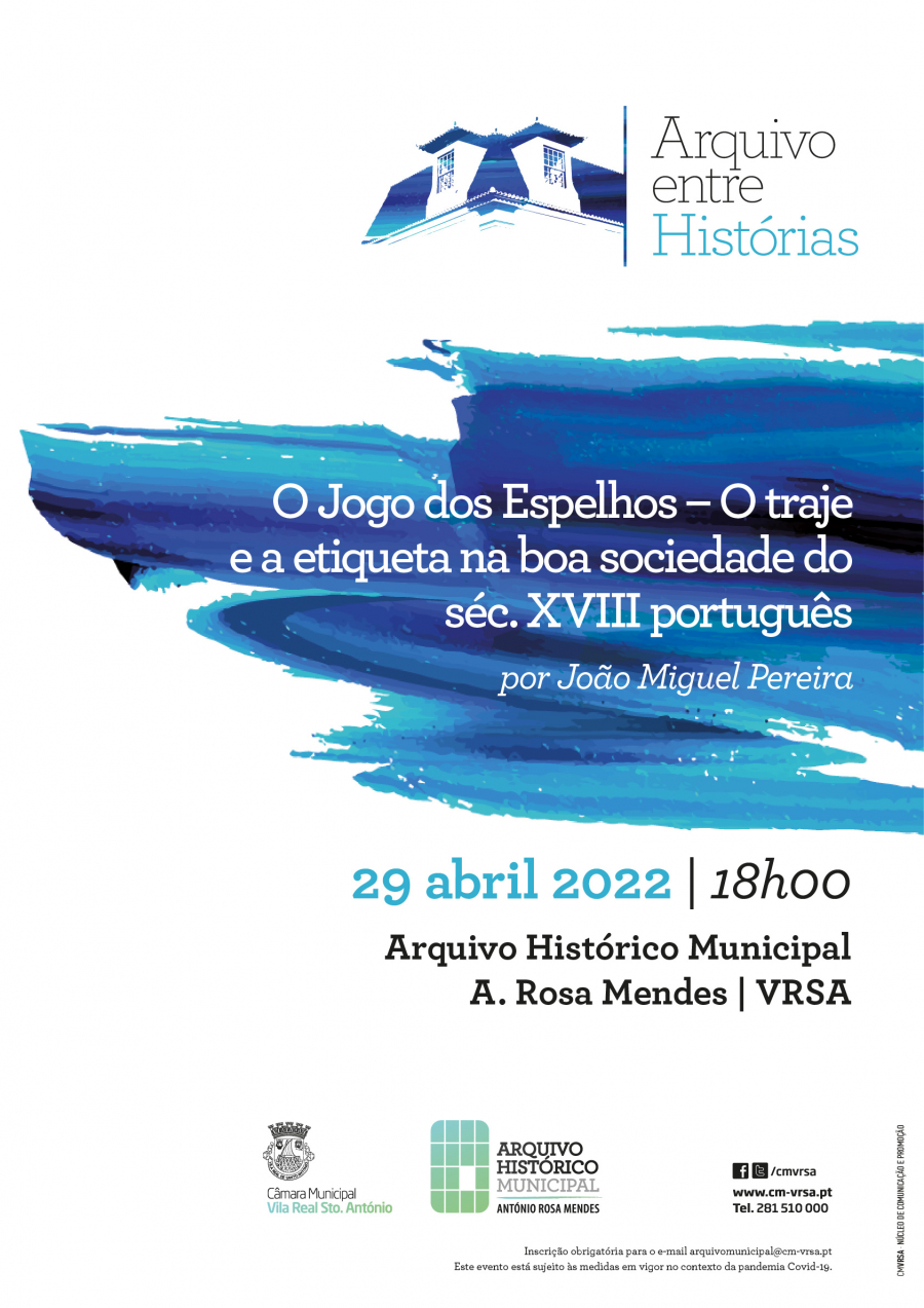 Ciclo Arquivo entre Histórias «O Jogo dos Espelhos – O traje e a etiqueta na boa sociedade do século XVIII português»