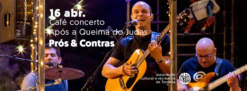 Prós & Contras | Café Concerto após a Queima do Judas