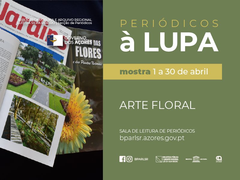 Periódicos à Lupa de abril | Arte Floral