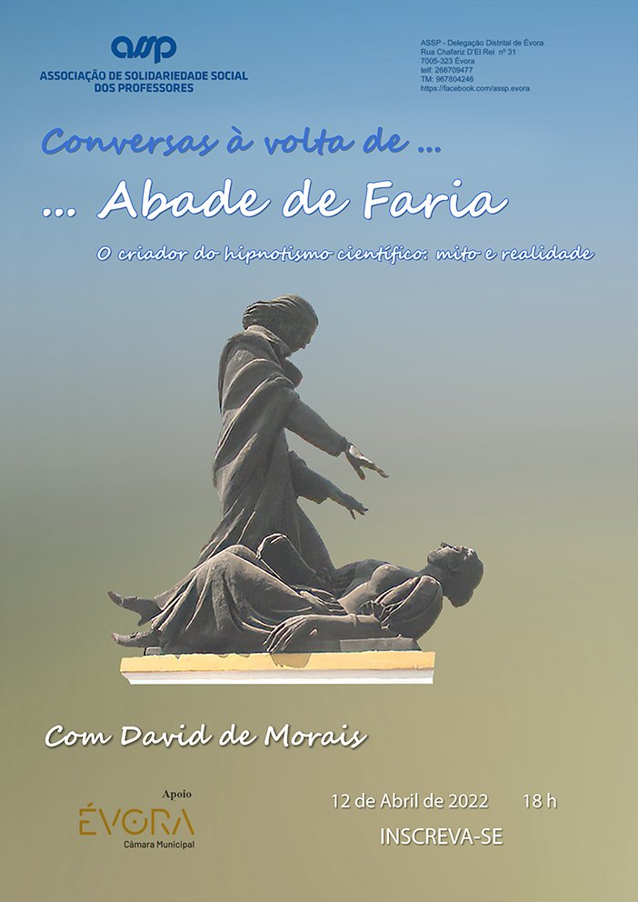Conversa à Volta de …”ABADE DE FARIA, o criador do hipnotismo científico: mito e realidade”, com David Morais