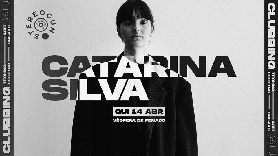 CLUBBING - Catarina Silva (Techno - Acid - Electro - Breaks) na Stereogun