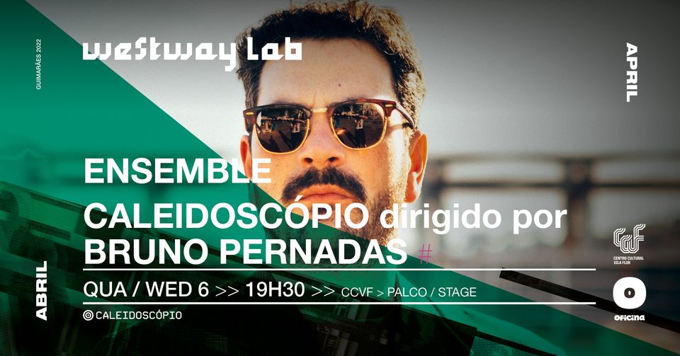 Westway LAB 2022 • Ensemble Caleidoscópio dirigido por Bruno Pernadas