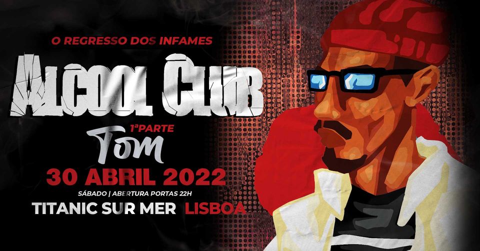 Alcool Club - 30.04.22 Lisboa