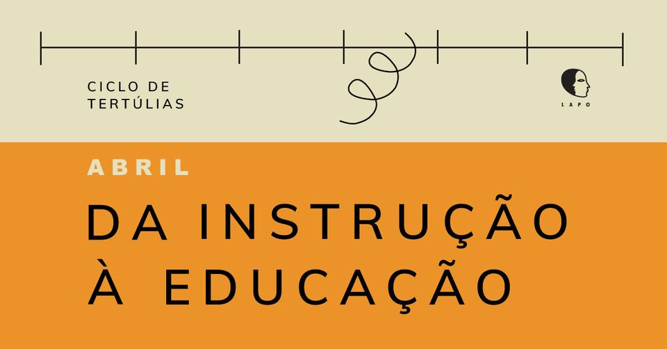 Ciclo de Tertúlias 'Da Instrução à Educação'