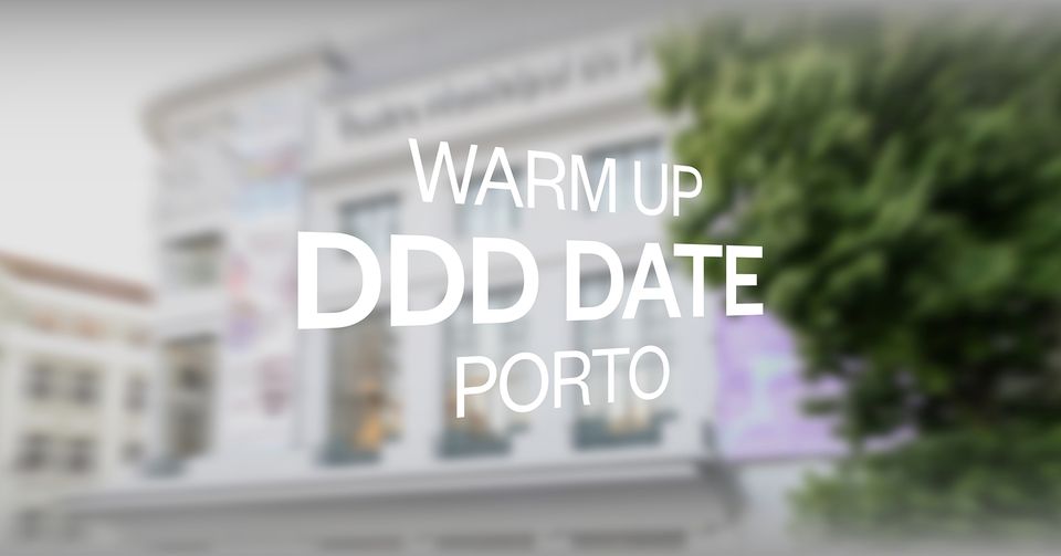 Warm Up DDD 2022 ▱  Porto