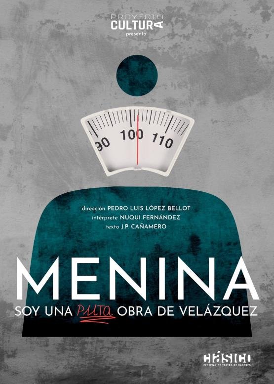 MENINA, Soy una PUTA obra de Velázquez, Coproducido: Proyecto Cultura - Festival Teatro Clásico Cáceres