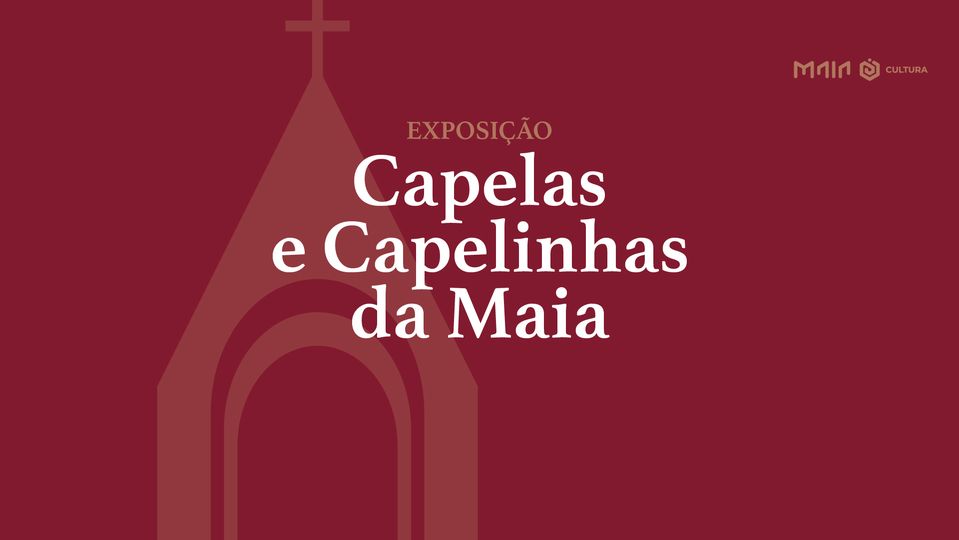 'Capelas e Capelinhas da Maia'