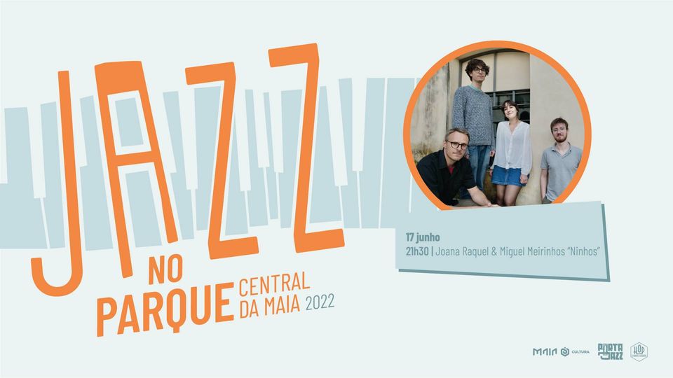 Joana Raquel, Miguel Meirinhos - 'Ninhos' - Jazz no Parque Central da Maia 2022