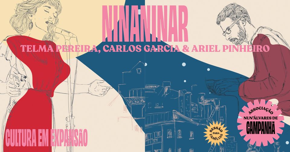NinaNinar • Telma Pereira, Carlos Garcia & Ariel Pinheiro