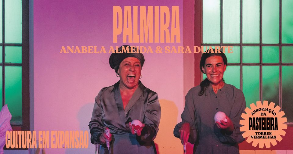 Palmira • Anabela Duarte & Sara Almeida