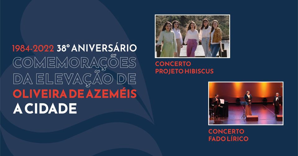 Comemorações do 38º Aniversário da Elevação de Oliveira de Azeméis a Cidade