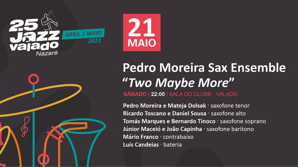 Pedro Moreira Sax Ensemble “Two Maybe More”