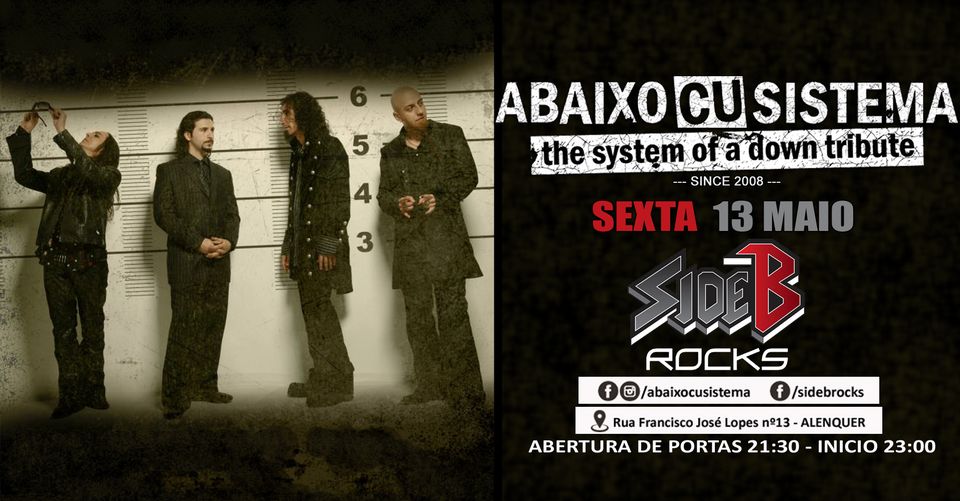 Abaixo Cu Sistema - The SYSTEM OF A DOWN Tribute / 13 Maio / SIDE B Rocks - Alenquer