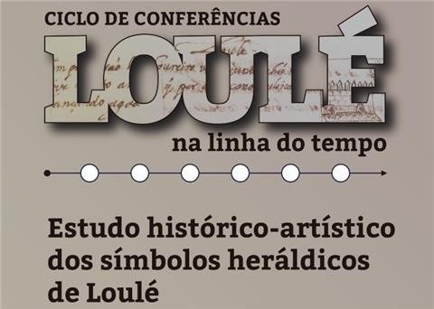 Conferência: “Estudo histórico-artístico dos símbolos heráldicos de Loulé”, por Lina Oliveira