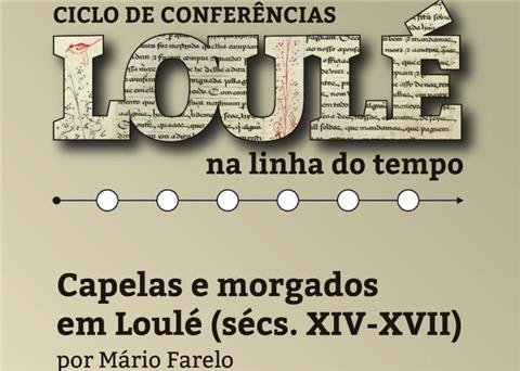 Conferência: “Capelas e morgados em Loulé (sécs. XIV-XVII)”, por Mário Farelo